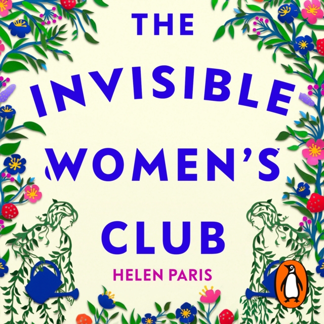 The Invisible Women's Club : The perfect feel-good and life-affirming book about the power of unlikely friendships and connection, eAudiobook MP3 eaudioBook