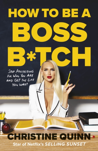 How to be a Boss Bitch : Stop apologizing for who you are and get the life you want, EPUB eBook