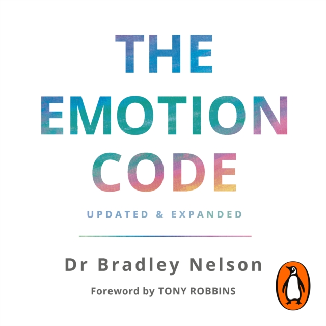 The Emotion Code : How to Release Your Trapped Emotions for Abundant Health, Love and Happiness, eAudiobook MP3 eaudioBook