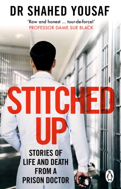 Stitched Up : Stories of life and death from a prison doctor, EPUB eBook