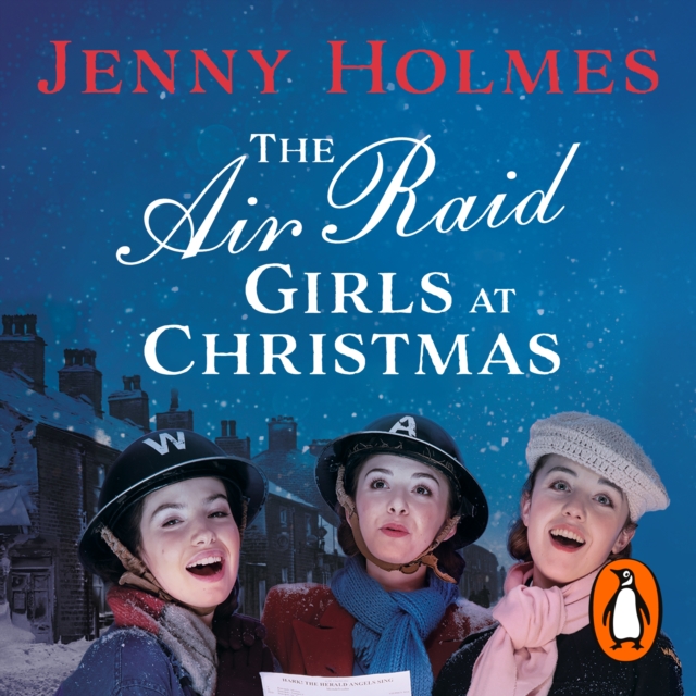 The Air Raid Girls at Christmas : A wonderfully festive and heart-warming new WWII saga (The Air Raid Girls Book 2), eAudiobook MP3 eaudioBook