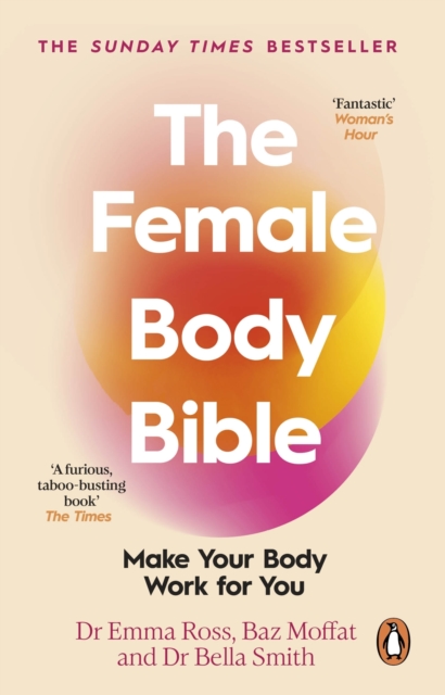 The Female Body Bible : Make Your Body Work For You, EPUB eBook