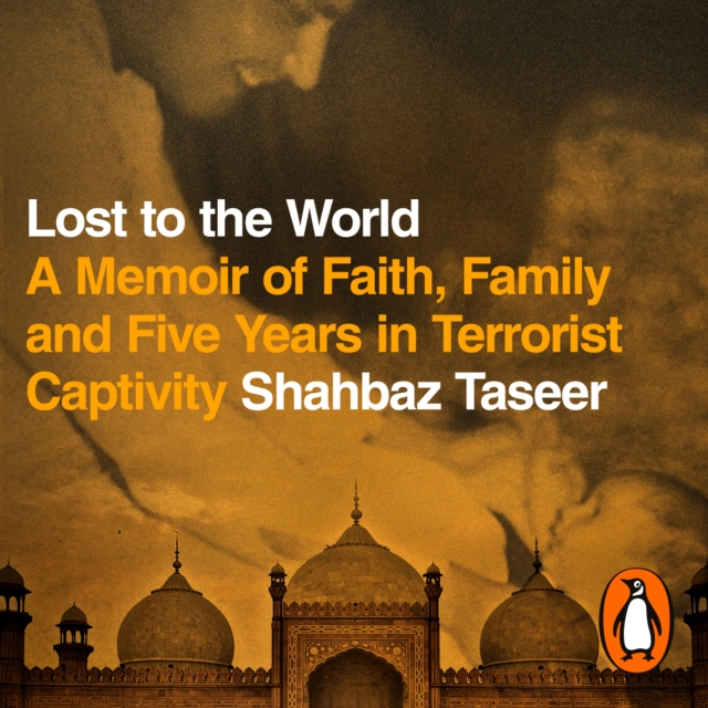Lost to the World : A Memoir of Faith, Family and Five Years in Terrorist Captivity, eAudiobook MP3 eaudioBook