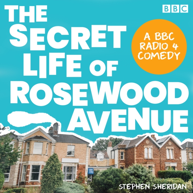 The Secret Life of Rosewood Avenue : A BBC Radio 4 comedy, eAudiobook MP3 eaudioBook