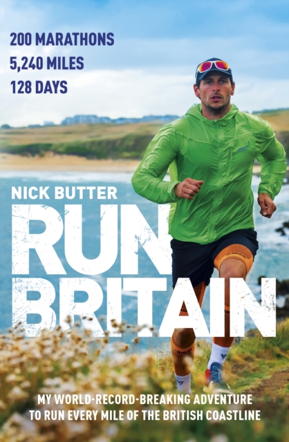 Run Britain : My World Record-Breaking Adventure to Run Every Mile of the British Coastline, EPUB eBook