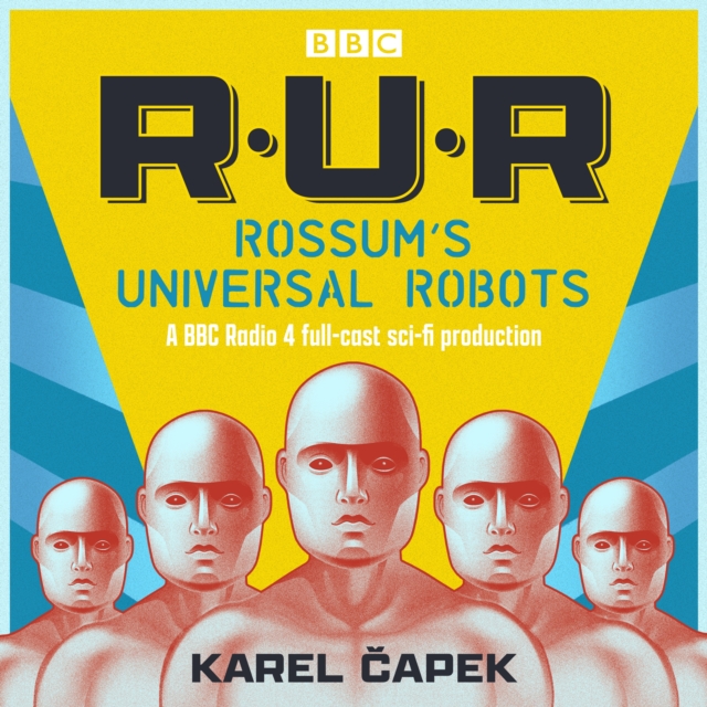 R.U.R.: Rossum s Universal Robots : A BBC Radio 4 full-cast sci-fi production, eAudiobook MP3 eaudioBook