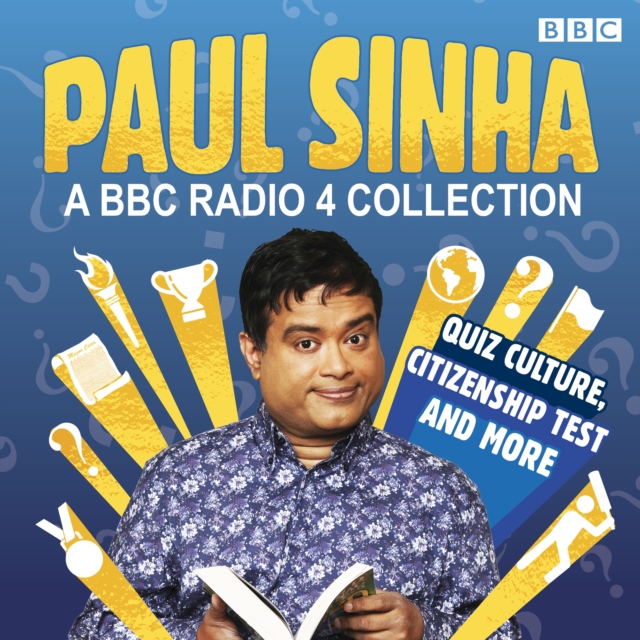 Paul Sinha: A BBC Radio 4 Collection : Quiz Culture, Citizenship Test and more, eAudiobook MP3 eaudioBook