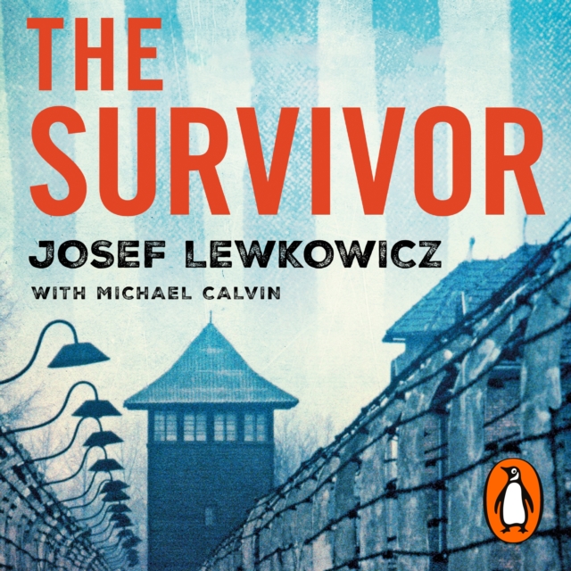 The Survivor : How I Survived Six Concentration Camps and Became a Nazi Hunter - The Sunday Times Bestseller, eAudiobook MP3 eaudioBook