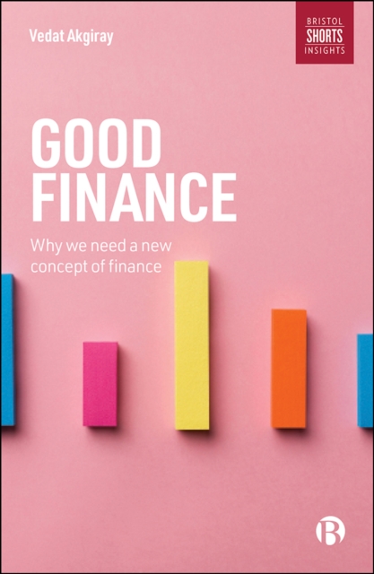 Good Finance : Why We Need a New Concept of Finance, PDF eBook