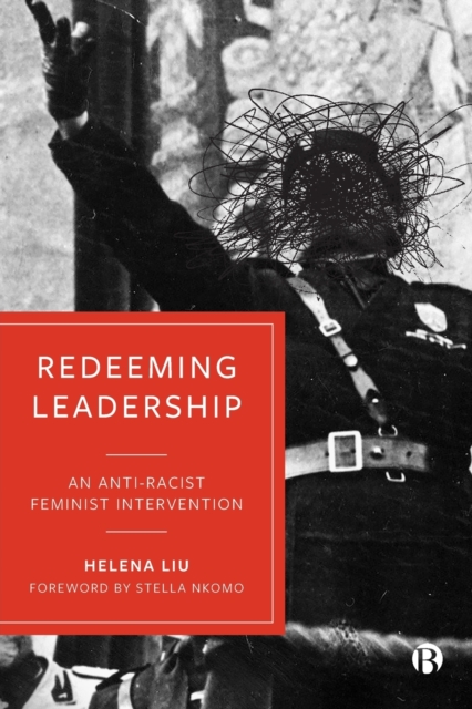 Redeeming Leadership : An Anti-Racist Feminist Intervention, Paperback / softback Book