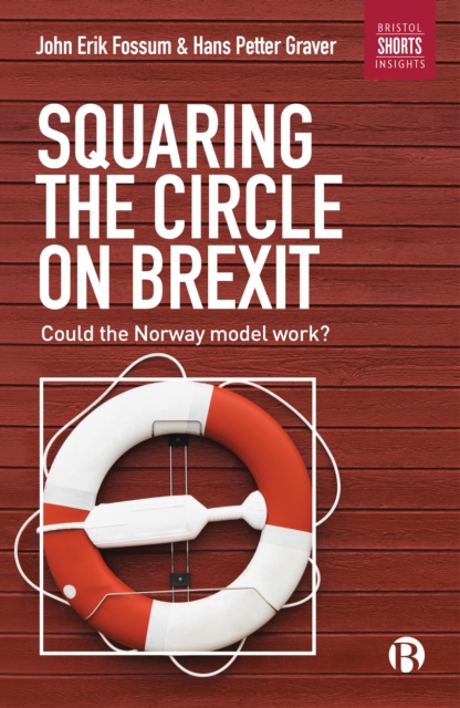 Squaring the Circle on Brexit : Could the Norway Model Work?, PDF eBook