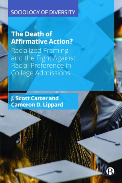 The Death of Affirmative Action? : Racialized Framing and the Fight Against Racial Preference in College Admissions, Hardback Book