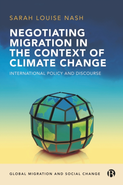 Negotiating Migration in the Context of Climate Change : International Policy and Discourse, EPUB eBook