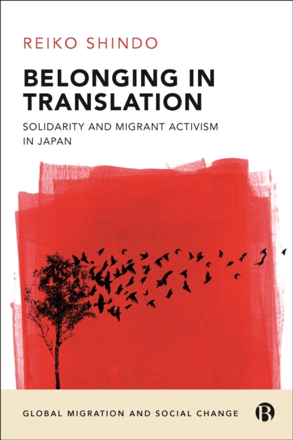 Belonging in Translation : Solidarity and Migrant Activism in Japan, PDF eBook
