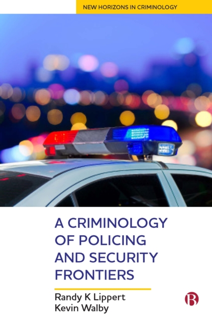 A Criminology of Policing and Security Frontiers, PDF eBook