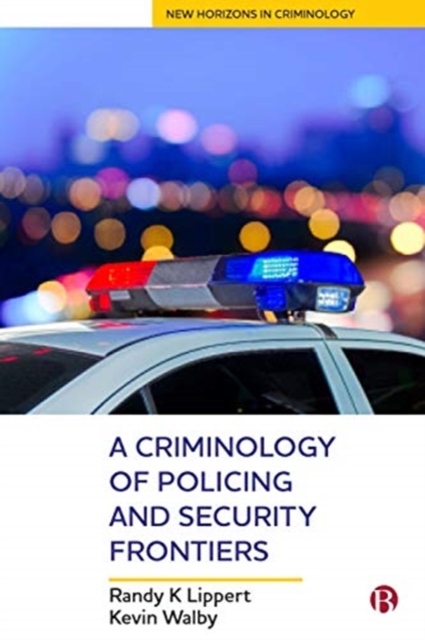 A Criminology of Policing and Security Frontiers, Paperback / softback Book