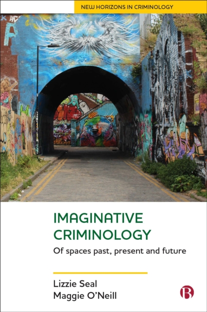 Imaginative Criminology : Of Spaces Past, Present and Future, PDF eBook