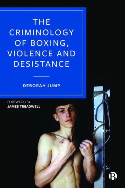 The Criminology of Boxing, Violence and Desistance, Hardback Book