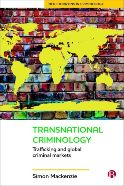 Transnational Criminology : Trafficking and Global Criminal Markets, Hardback Book