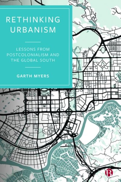 Rethinking Urbanism : Lessons from Postcolonialism and the Global South, Hardback Book