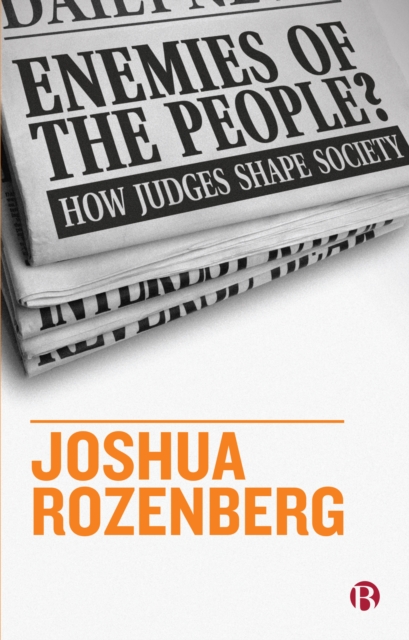 Enemies of the People? : How Judges Shape Society, Paperback / softback Book
