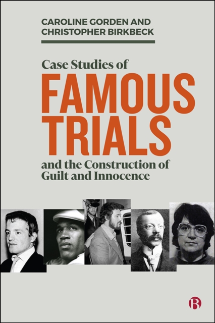 Case Studies of Famous Trials and the Construction of Guilt and Innocence : The Construction of Guilt and Innocence, PDF eBook