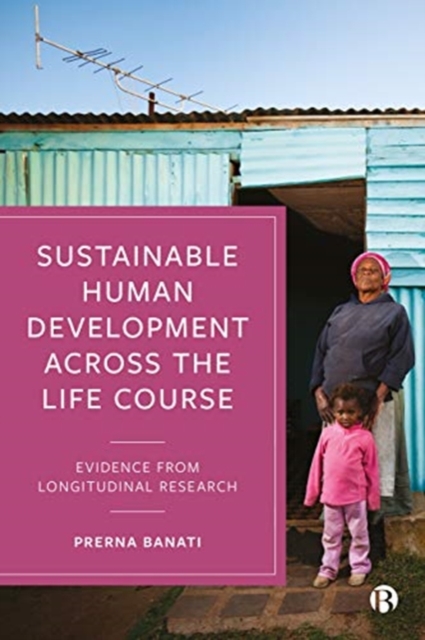 Sustainable Human Development Across the Life Course : Evidence from Longitudinal Research, Paperback / softback Book