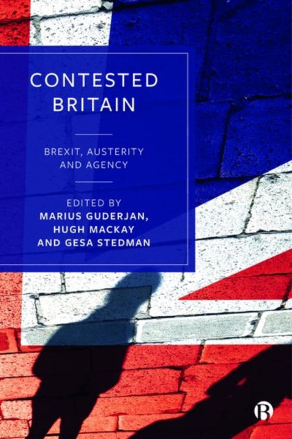 Contested Britain : Brexit, Austerity and Agency, PDF eBook