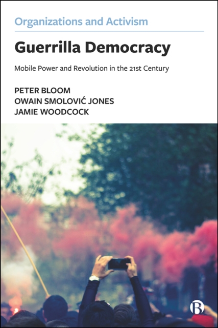 Guerrilla Democracy : Mobile Power and Revolution in the 21st Century, PDF eBook