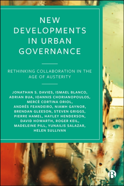 New Developments in Urban Governance : Rethinking Collaboration in the Age of Austerity, EPUB eBook
