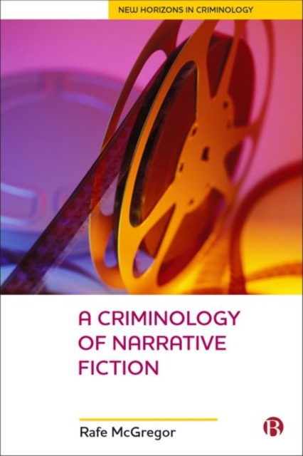 A Criminology Of Narrative Fiction, Hardback Book