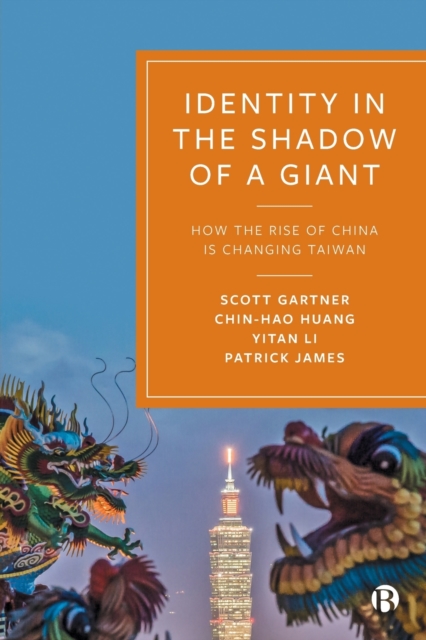 Identity in the Shadow of a Giant : How the Rise of China is Changing Taiwan, Paperback / softback Book