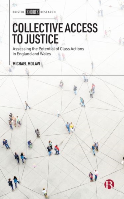 Collective Access to Justice : Assessing the Potential of Class Actions in England and Wales, Hardback Book