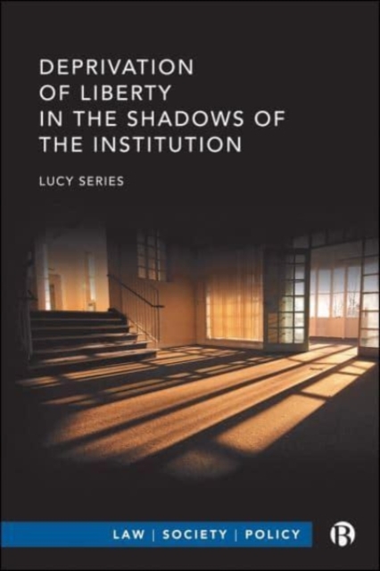 Deprivation of Liberty in the Shadows of the Institution, Paperback / softback Book