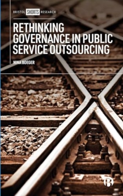 Rethinking Governance in Public Service Outsourcing : Private Delivery in Sustainable Ownership, Hardback Book