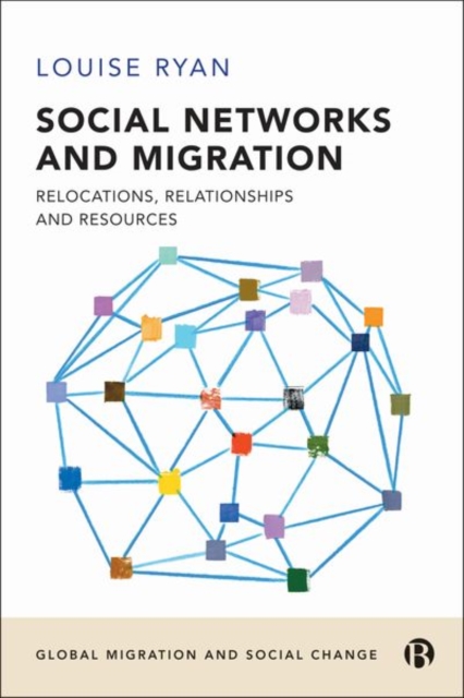 Social Networks and Migration : Relocations, Relationships and Resources, Hardback Book
