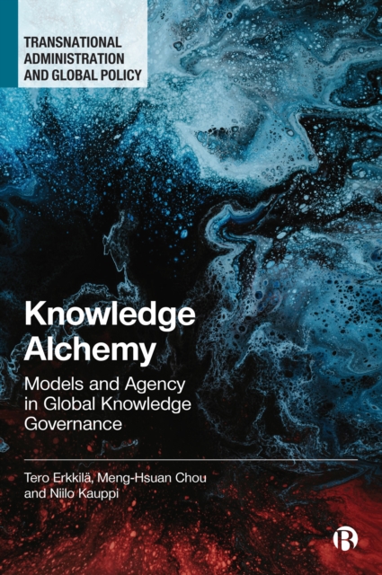 Knowledge Alchemy : Models and Agency in Global Knowledge Governance, EPUB eBook