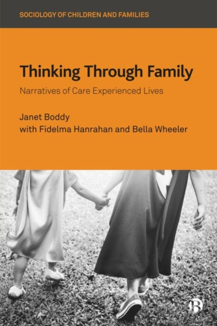 Thinking Through Family : Narratives of Care Experienced Lives, Hardback Book