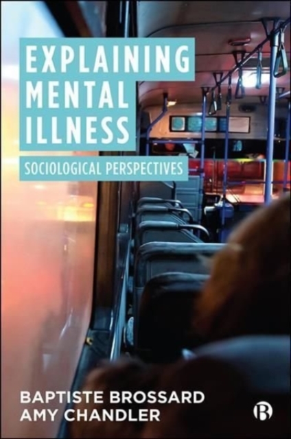 Explaining Mental Illness : Sociological Perspectives, Paperback / softback Book
