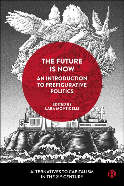 The Future Is Now: An Introduction to Prefigurative Politics, EPUB eBook