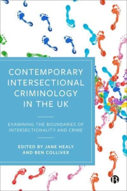 Contemporary Intersectional Criminology in the UK : Examining the Boundaries of Intersectionality and Crime, Paperback / softback Book
