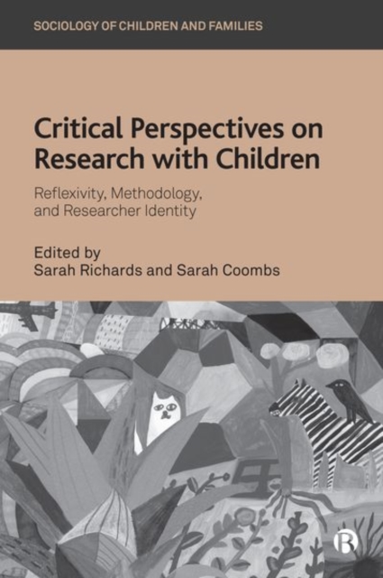 Critical Perspectives on Research with Children : Reflexivity, Methodology, and Researcher Identity, Hardback Book