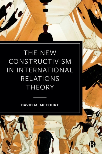 The New Constructivism in International Relations Theory, Paperback / softback Book