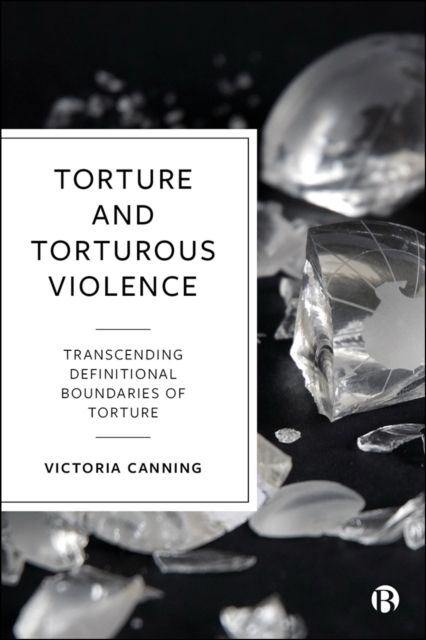 Torture and Torturous Violence : Transcending Definitions of Torture, EPUB eBook