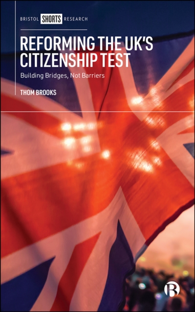 Reforming the UK's Citizenship Test : Building Bridges, Not Barriers, EPUB eBook