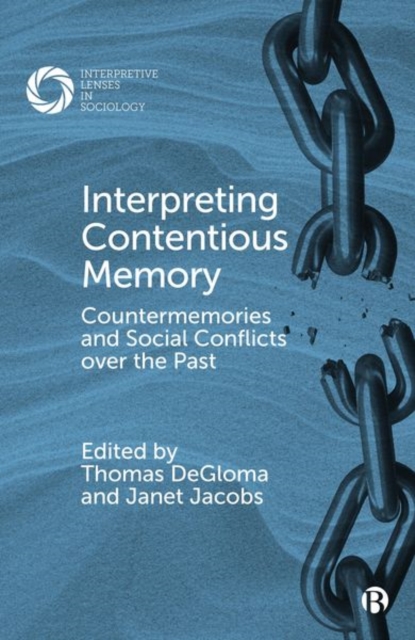 Interpreting Contentious Memory : Countermemories and Social Conflicts over the Past, Hardback Book