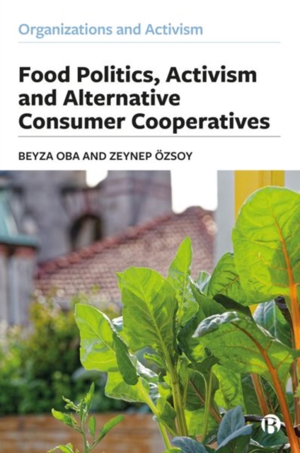 Food Politics, Activism and Alternative Consumer Cooperatives, Hardback Book