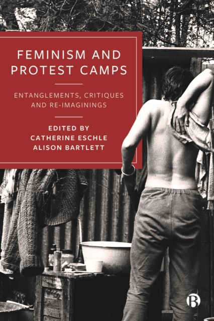 Feminism and Protest Camps : Entanglements, Critiques and Re-Imaginings, PDF eBook