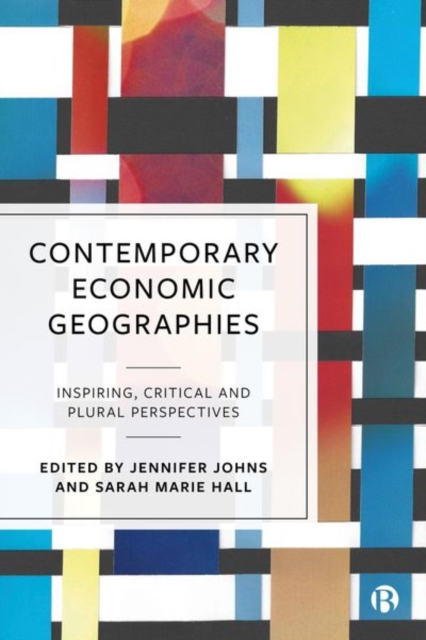 Contemporary Economic Geographies : Inspiring, Critical and Plural Perspectives, Hardback Book