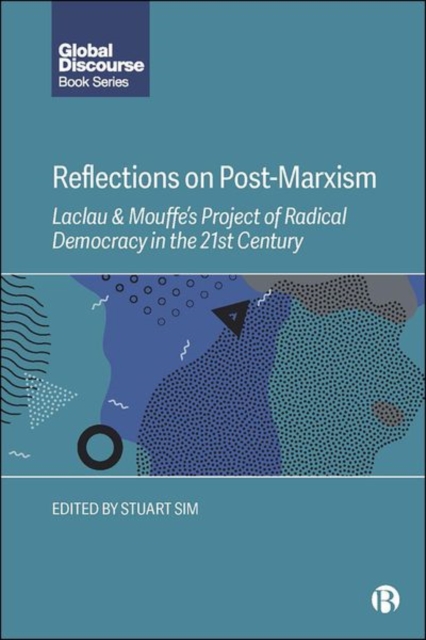 Reflections on Post-Marxism : Laclau and Mouffe's Project of Radical Democracy in the 21st Century, Hardback Book